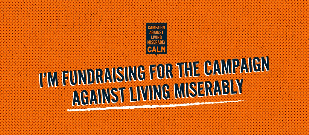 Vikki Saggs is fundraising for CALM (Campaign Against Living Miserably)